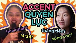 NÓI CHUẨN ĐỂ SINH TỒN ACCENT QUYẾT ĐỊNH VỊ THẾ XÃ HỘI [upl. by Lirva]