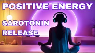 Boost Your Happiness Immediate Serotonin Release Positive Alpha Waves Binaural Beats  Feel the Joy [upl. by Tongue]