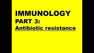 IMMUNOLOGY PART 3 Antibiotic Resistance [upl. by Michaeu]