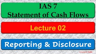 Lecture Reporting amp Disclosure  IAS 7 FL092 [upl. by Guglielma]