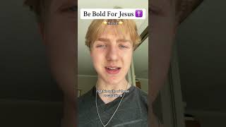 Be Bold For Jesus ✝️ christianshorts christian jesus christiantiktok faithinchrist [upl. by Fidelio]