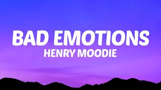 Henry Moodie  bad emotions Lyrics [upl. by Devin]