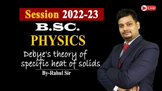 DEBYE MODEL OF SPECIFIC HEAT OF SOLIDS  DEBYE T3 LAW  DEBYE THEOERY  PART  1  BSc Physics [upl. by Pelaga]