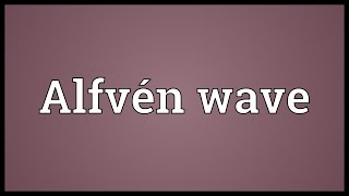 Alfvén wave Meaning [upl. by Herzig]