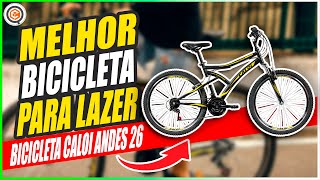 MELHOR BIKE ARO 26 até R1000 ideal para PASSEIOS URBANOS ➽ BICICLETA CALOI ANDES 26 [upl. by Nahc800]