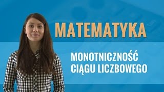 Matematyka  Monotoniczność ciągu liczbowego teoria i zadania [upl. by Denver]