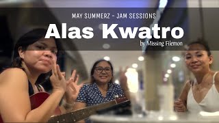 Alas Kwatro by Missing Filemon May Summerz  jam session [upl. by Olympium]