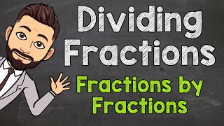 Dividing Fractions by Fractions  How to Divide a Fraction by a Fraction [upl. by Eggleston]