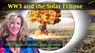 Bridges Solar Eclipse Psychic Reading and Current World Events by Reverend Donna Seraphina [upl. by Oniliuqnart]