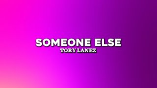 Tory Lanez  Someone Else lyrics [upl. by Aitekram]