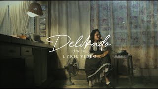 dwta  Delikado Official Lyric Video [upl. by Aztiram]