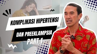 Komplikasi Hipertensi Dan Preeklampsia PART 1 edukasi kesehatan indonesia [upl. by Bouchier]