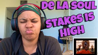 DE LA SOUL “ STAKES IS HIGH “ REACTION [upl. by Venetia]