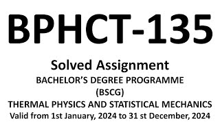 bphct135  bphct135 solved assignment 2024  bphct135 THERMAL PHYSICS AND STATISTICAL MECHANICS [upl. by Rediah]