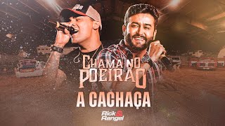 Rick e Rangel  A Cachaça Chama no Poeirão [upl. by Currier]