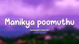 Manikya poomuthu slowed reverb [upl. by Airak]