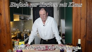 Rinderbraten Vorbereitung [upl. by Navad70]