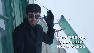 Mashxurbek Yuldashev  Holim xarob  Машхурбек Юлдашев  Холим хароб [upl. by Treblihp]