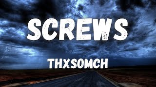 ThxSoMch  screws Lyrics [upl. by Alenas]