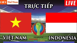 🔴TRỰC TIẾP ĐỘI TUYỂN VIỆT NAM VS INDONESIA BÌNH LUẬN BÓNG ĐÁ VÒNG LOẠI WORLD CUP CHÂU Á  2632024 [upl. by Gensmer]