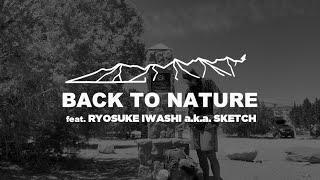 BACK TO NATURE Vol 3 This is My Long Trail Hiking  feat Ryosuke Kawato aka Sketch 河戸良祐 [upl. by Arakaj840]