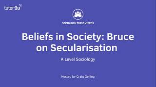 Bruce on Secularisation  Beliefs in Society  ALevel Sociology [upl. by Damour]