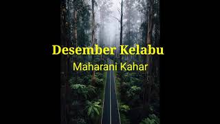 Desember Kelabu Maharani Kahar [upl. by Romanas]