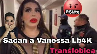 A Vanessa LB4K LA SACARON DEL HOTEL mujer transfobica😳😡🤬😱 [upl. by Dickie]