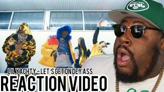 Lil Yachty  Let’s Get On Dey Ass Official Video REACTION [upl. by Adniuqal41]