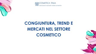 Congiuntura trend e mercati nel settore cosmetico [upl. by Atinaj]