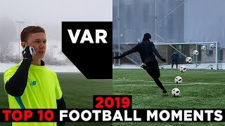 TOP 10 FOOTBALL MOMENTS 2019 RECREATED [upl. by Dyanna]