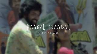 Kangal Irandal  sped up  reverb From quotSubramaniapuramquot [upl. by Chobot]