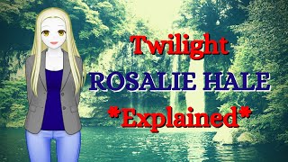 The History of Rosalie Hale Backstory Explained Twilight Explained [upl. by Marris]