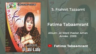 Fatima Tabaamrant  Frahnit Tazaamt  2009 فاطمة تبعمرانت [upl. by Eirena708]