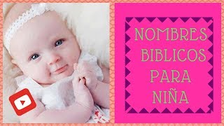 Nombres Biblicos Para Niña  Bonitos Nombres Biblicos Para Niña [upl. by Dryfoos427]