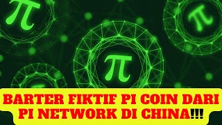 Barter Fiktif Pi Coin Dari Pi Network Di China [upl. by Angelico]