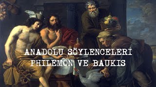 ANADOLU SÖYLENCELERİ  PHILEMON VE BAUKIS [upl. by Sucramal999]