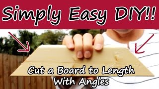 How to Cut a Board to Length w Angles  A Beginner Tutorial [upl. by Domash]