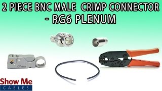 2 Piece BNC Male Crimp Connector For RG6 Plenum  Perfect For DIY Installs [upl. by Hans784]