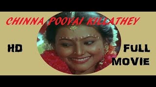 Chinna Poovai Killathae Full Movie HD [upl. by Derdlim]