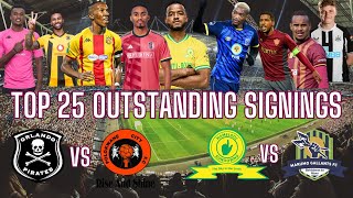 PSL Breaking News  Top 25 Outstanding Signings  Kaizer Chiefs  Orlando Pirates  Sundowns [upl. by Gus784]