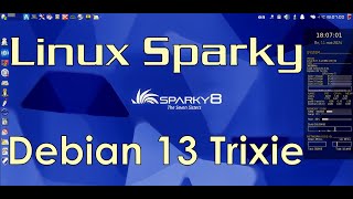 LINUX SPARKY 8 XFCE DEBIAN 13 TRIXIE VS LINUX MX234 XFCE DEBIAN 128 BOOKWORM  11112024 [upl. by Atekahs]