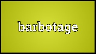 Barbotage Meaning [upl. by Wiburg]