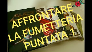 AFFRONTARE LA FUMETTERIA  puntata 1 [upl. by Aurlie759]