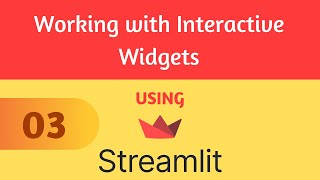 Streamlit Tutorial 3  Working with Interactive Widgets of Streamlit [upl. by Agiaf]