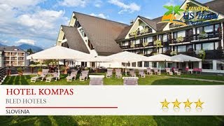 Hotel Kompas  Bled Hotels Slovenia [upl. by Aznofla]