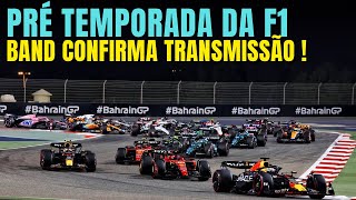 F1 2024  PRÉ TEMPORADA NO BAHREIN  BAND CONFIRMA TRANSMISSÃO COMPLETA E GRATUITA  FORMULA 1 [upl. by Seligman]