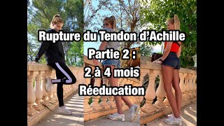 Rupture du Tendon dAchille  Partie 2  2 à 4 mois Rééducation [upl. by Daegal]