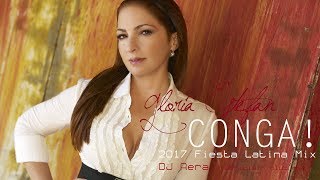 Gloria Estefan  Conga 2017 Fiesta latina Mix Dj Aera [upl. by Janenna]