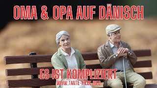 Oma und Opa auf Dänisch  es ist kompliziert 🇩🇰 [upl. by Chiou511]